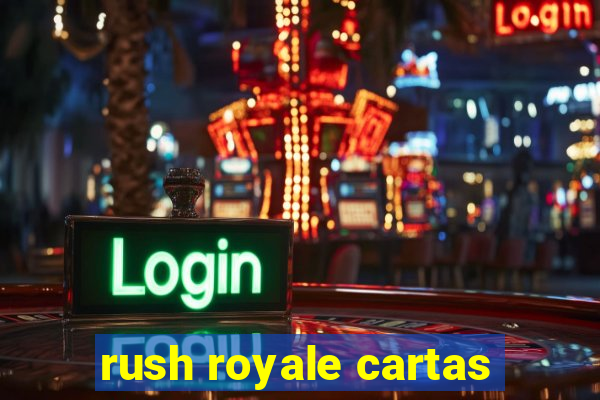 rush royale cartas